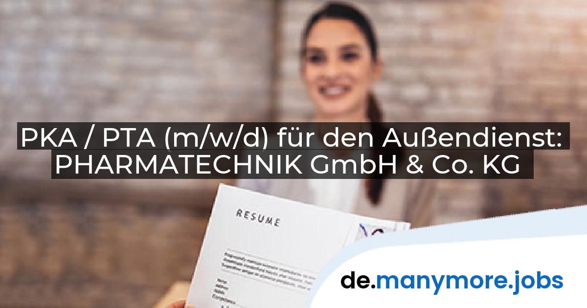 PKA / PTA (m/w/d) für den Außendienst: PHARMATECHNIK GmbH & Co. KG | manymore.jobs