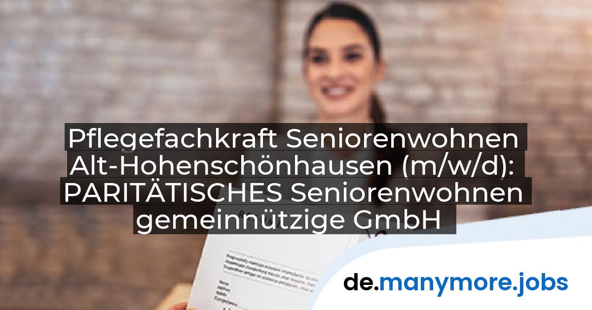 Pflegefachkraft Seniorenwohnen Alt-Hohenschönhausen (m/w/d): PARITÄTISCHES Seniorenwohnen gemeinnützige GmbH | manymore.jobs