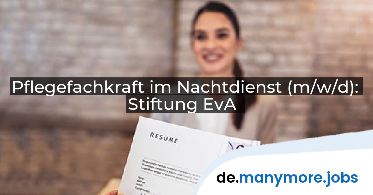 Pflegefachkraft im Nachtdienst (m/w/d): Stiftung EvA | manymore.jobs