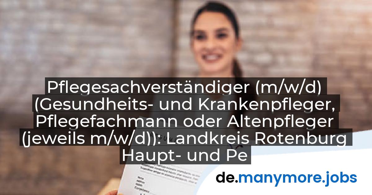 Pflegesachverständiger (m/w/d) (Gesundheits- und Krankenpfleger, Pflegefachmann oder Altenpfleger (jeweils m/w/d)): Landkreis Rotenburg Haupt- und Personalamt | manymore.jobs
