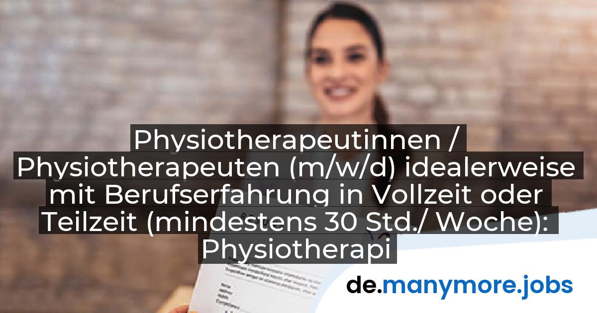 Physiotherapeutinnen / Physiotherapeuten (m/w/d) idealerweise mit Berufserfahrung in Vollzeit oder Teilzeit (mindestens 30 Std./ Woche): Physiotherapie im Centrum | manymore.jobs