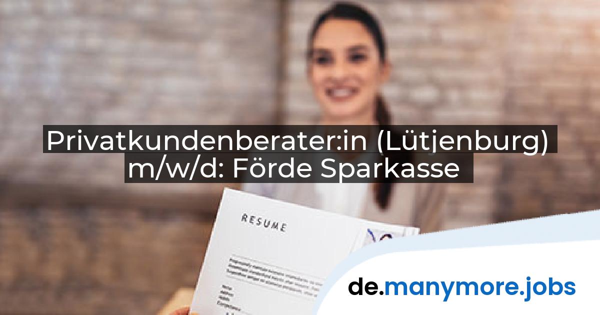 Privatkundenberater:in (Lütjenburg) m/w/d: Förde Sparkasse | manymore.jobs