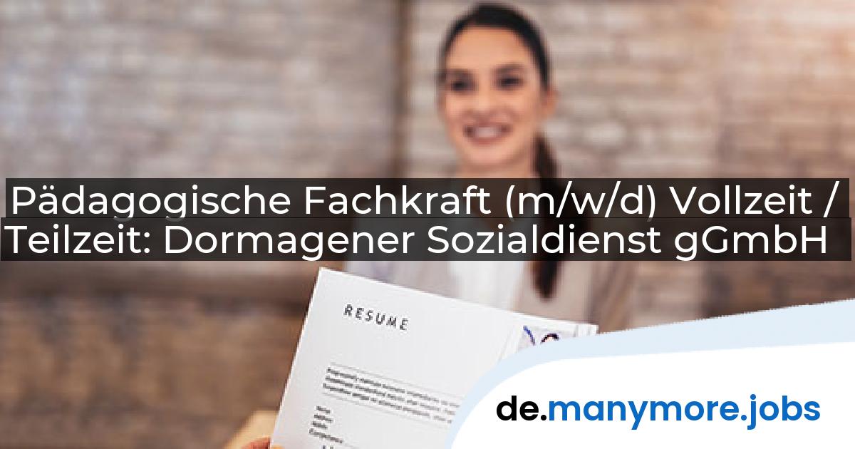 Pädagogische Fachkraft (m/w/d) Vollzeit / Teilzeit: Dormagener Sozialdienst gGmbH | manymore.jobs
