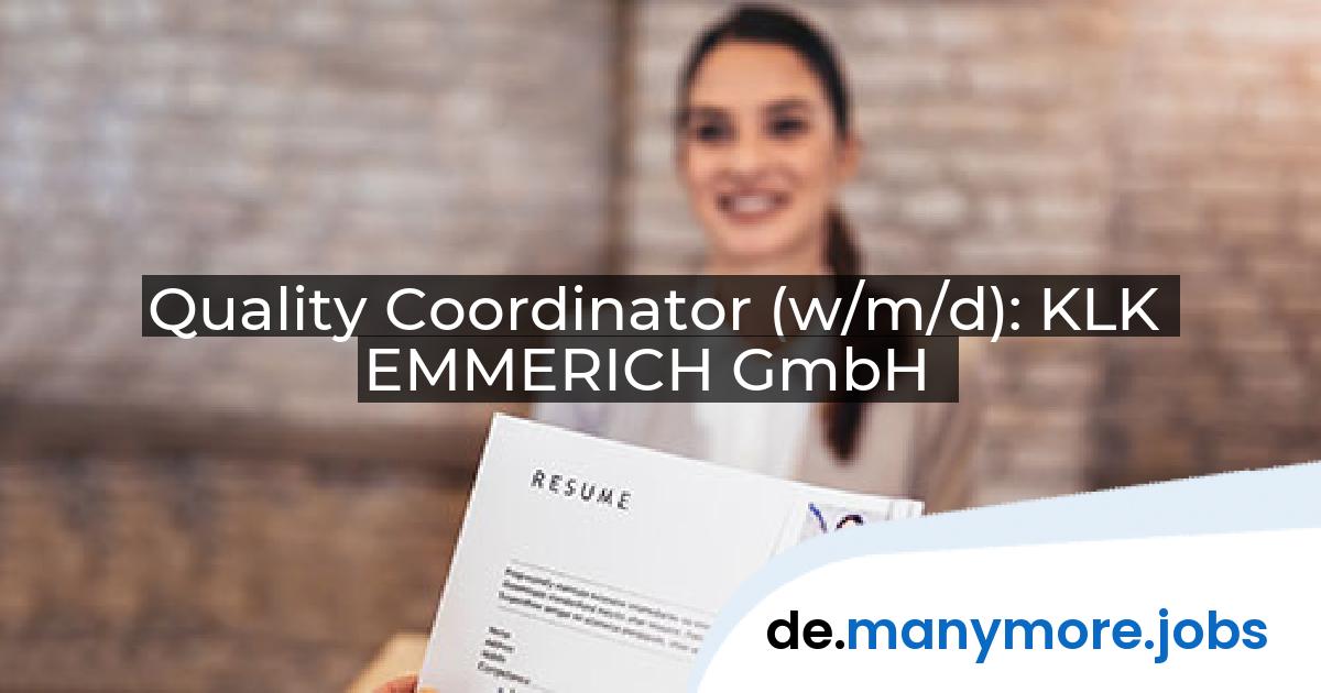 Quality Coordinator (w/m/d): KLK EMMERICH GmbH | manymore.jobs