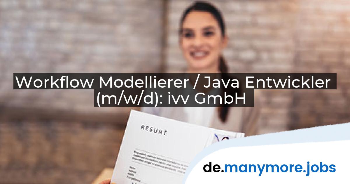 Workflow Modellierer / Java Entwickler (m/w/d): ivv GmbH | manymore.jobs