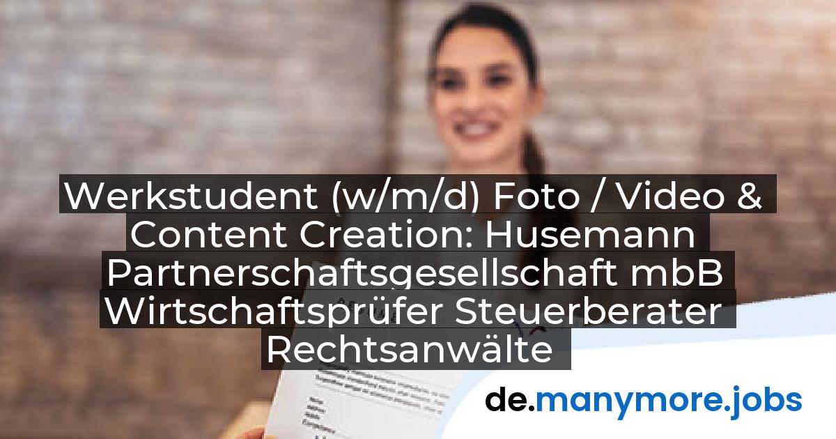 Werkstudent (w/m/d) Foto / Video & Content Creation: Husemann Partnerschaftsgesellschaft mbB Wirtschaftsprüfer Steuerberater Rechtsanwälte | manymore.jobs