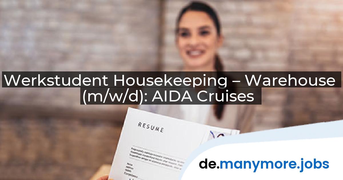 Werkstudent Housekeeping – Warehouse (m/w/d): AIDA Cruises | manymore.jobs