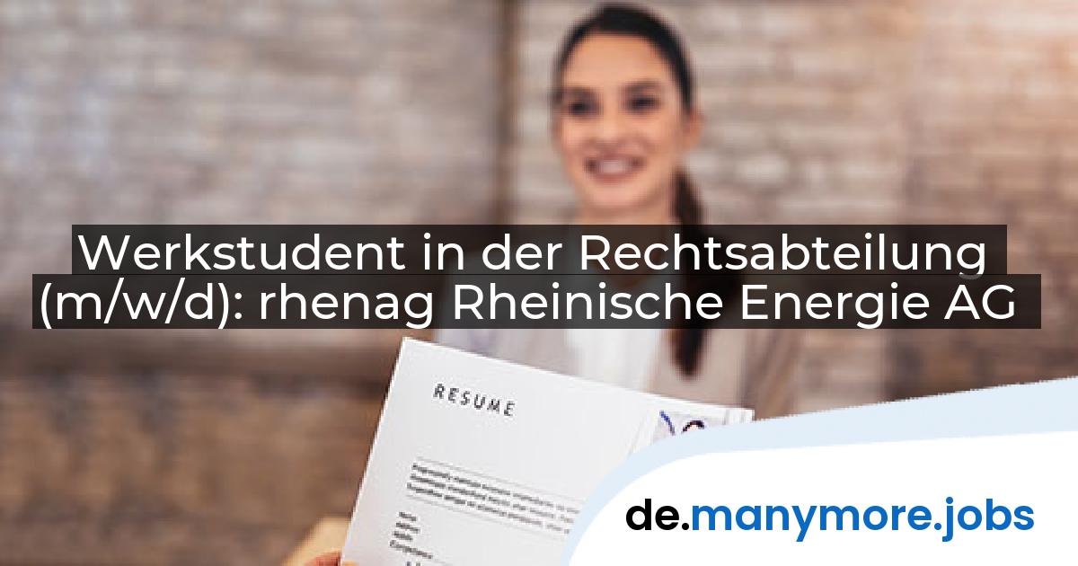Werkstudent in der Rechtsabteilung (m/w/d): rhenag Rheinische Energie AG | manymore.jobs