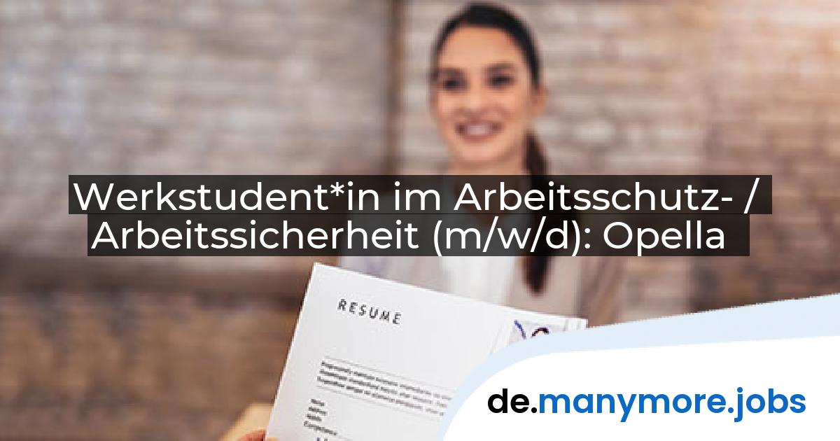Werkstudent*in im Arbeitsschutz- / Arbeitssicherheit (m/w/d): Opella | manymore.jobs