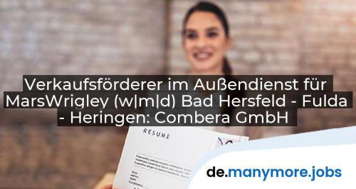 Verkaufsförderer im Außendienst für MarsWrigley (w|m|d) Bad Hersfeld - Fulda - Heringen: Combera GmbH | manymore.jobs