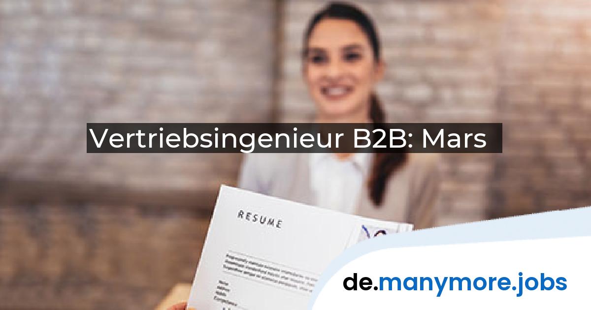 Vertriebsingenieur B2B: Mars | manymore.jobs