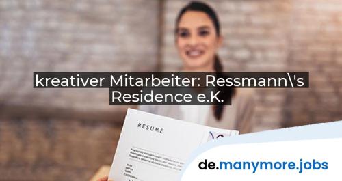 kreativer Mitarbeiter: Ressmann\'s Residence e.K. | manymore.jobs