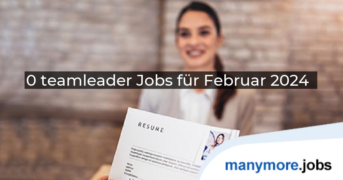 0 teamleader Jobs für Februar 2024 | manymore.jobs