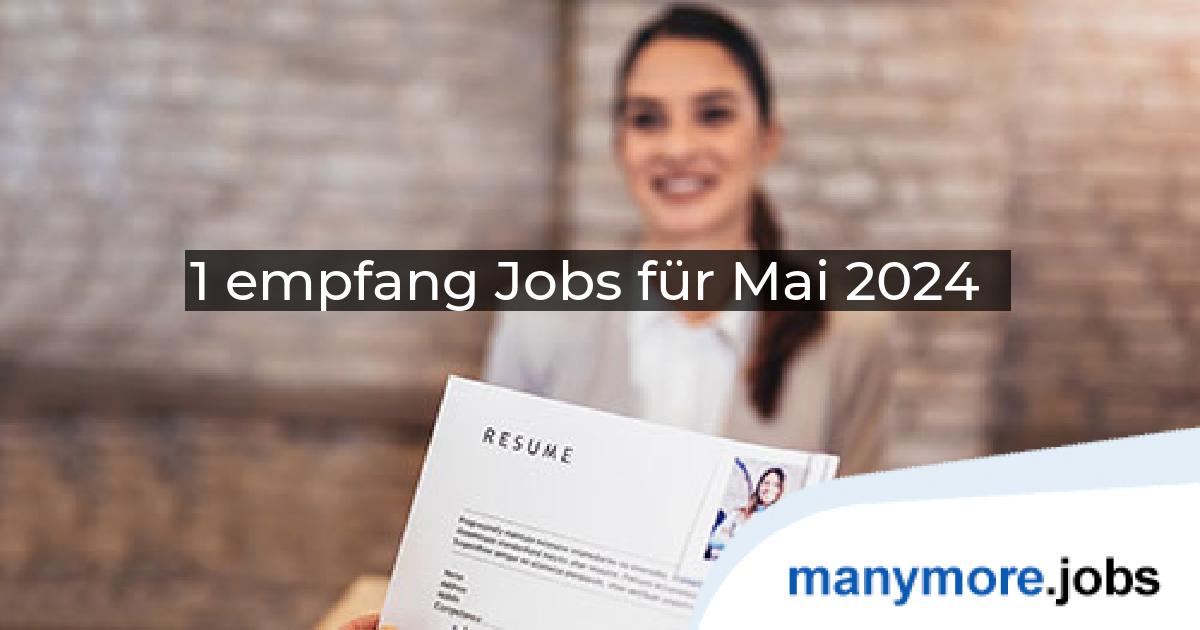 1 empfang Jobs für Mai 2024 | manymore.jobs