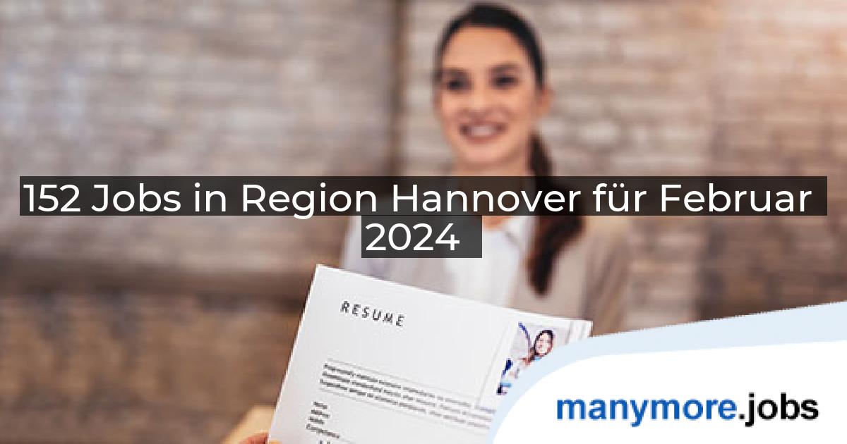 152 Jobs in Region Hannover für Februar 2024 | manymore.jobs