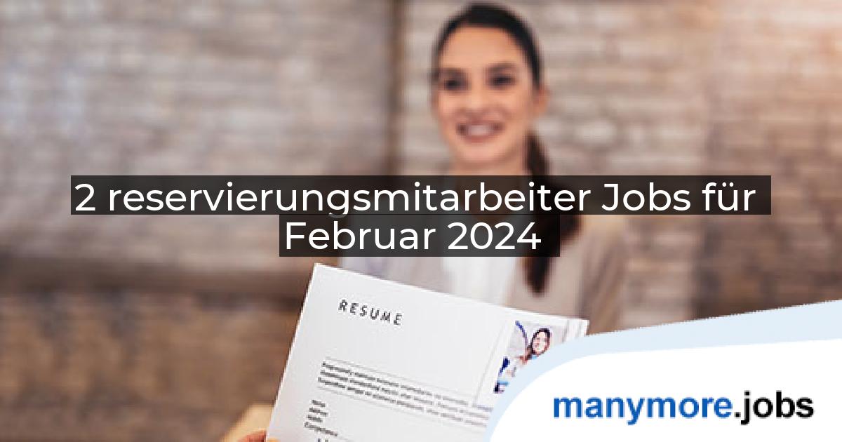2 reservierungsmitarbeiter Jobs für Februar 2024 | manymore.jobs