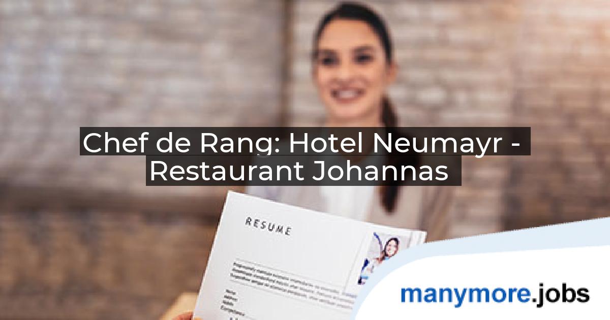 Chef de Rang: Hotel Neumayr - Restaurant Johannas | manymore.jobs