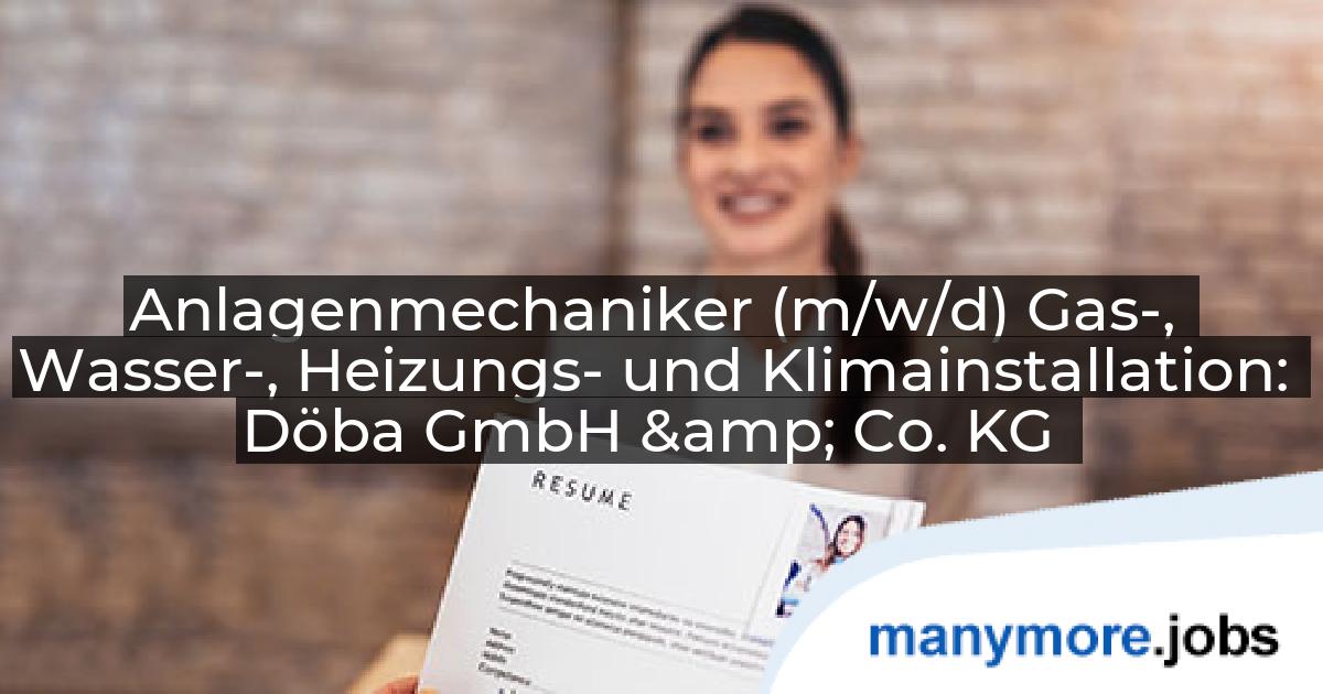 Anlagenmechaniker (m/w/d) Gas-, Wasser-, Heizungs- und Klimainstallation: Döba GmbH & Co. KG | manymore.jobs