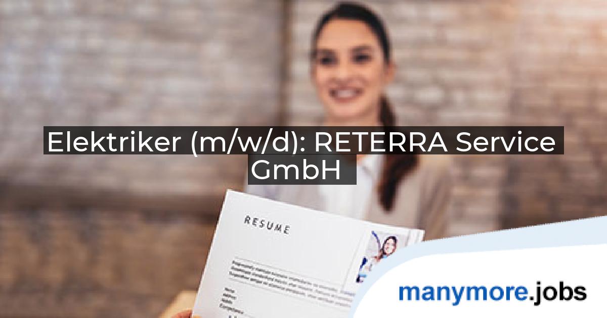 Elektriker (m/w/d): RETERRA Service GmbH | manymore.jobs