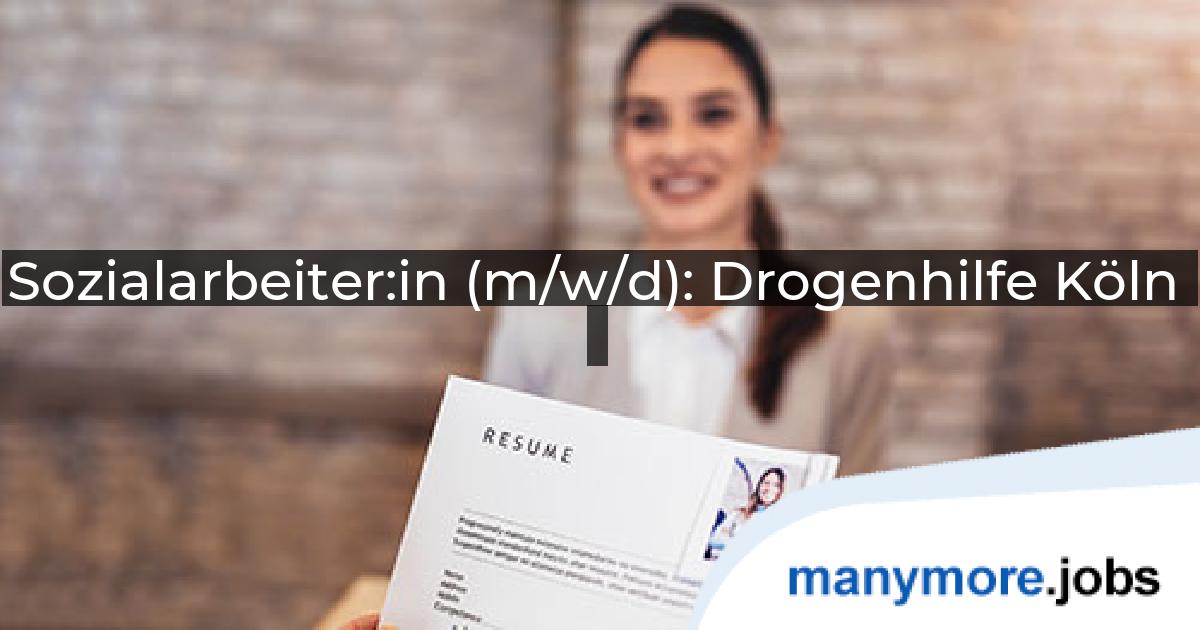 Sozialarbeiter:in (m/w/d): Drogenhilfe Köln | manymore.jobs