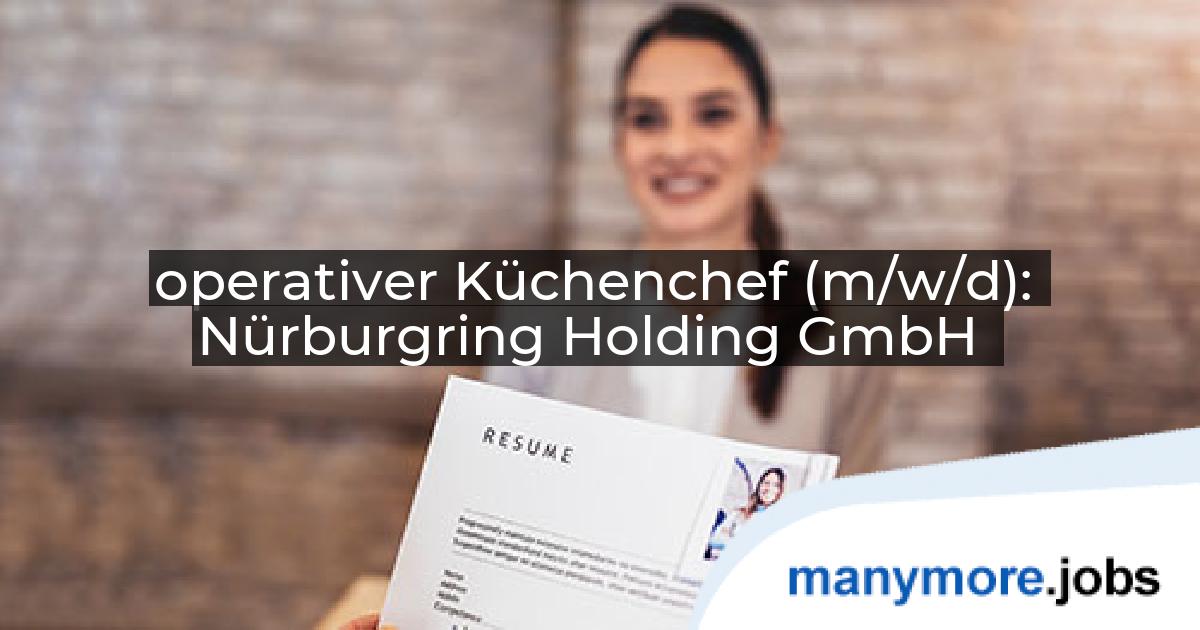operativer Küchenchef (m/w/d): Nürburgring Holding GmbH | manymore.jobs
